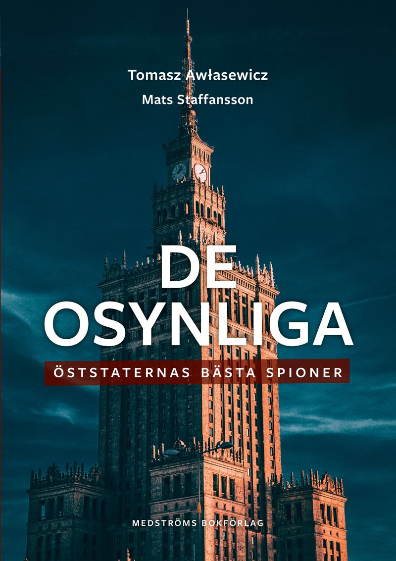 De osynliga : öststaternas bästa spioner