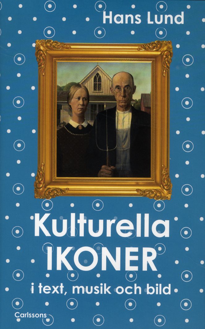 Kulturella ikoner : i text, musik och bild