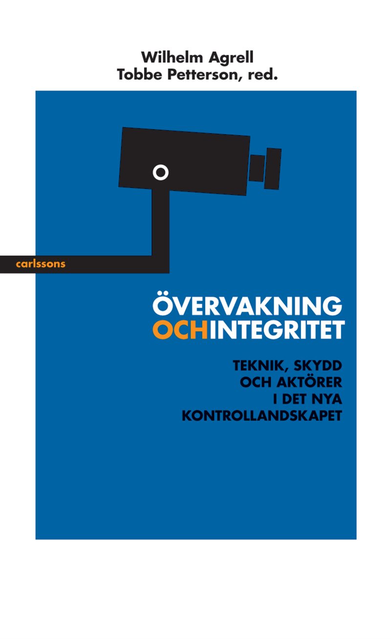 Övervakning och integritet : teknik, skydd och aktörer i det nya kontrollandskapet