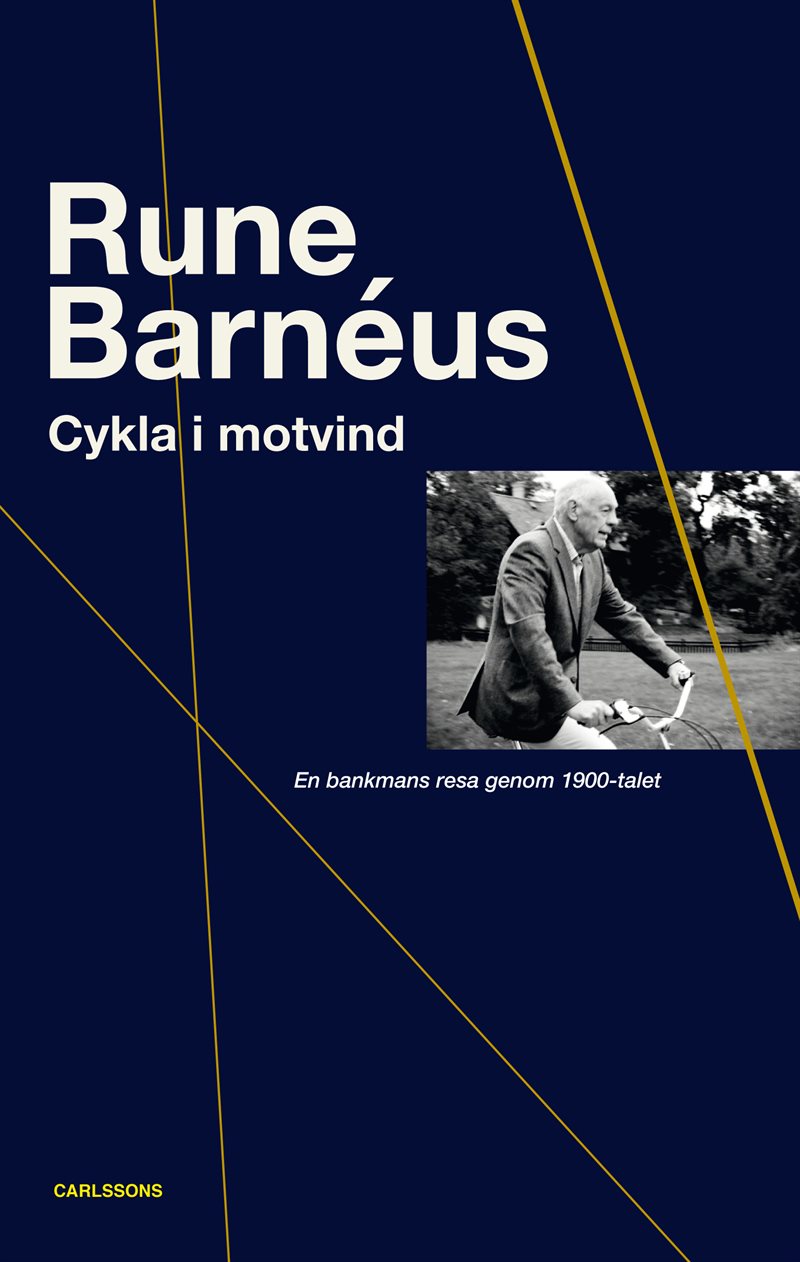 Cykla i motvind : en bankmans resa genom 1900-talet