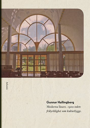 Moderna läsare : 1900-talets frikyrklighet som kulturbygge