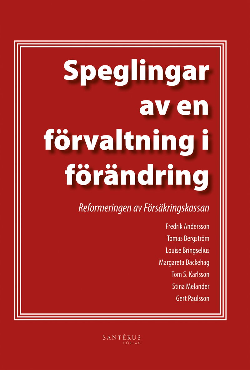 Speglingar av en förvaltning i förändring : reformeringen av försäkringskassan