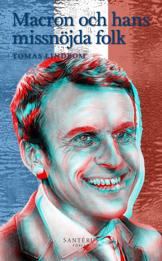 Macron och hans missnöjda folk