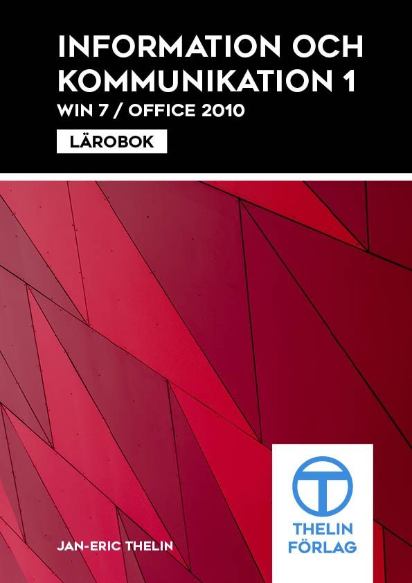 Information och kommunikation 1 Win7/Office 2010 - Lärobok