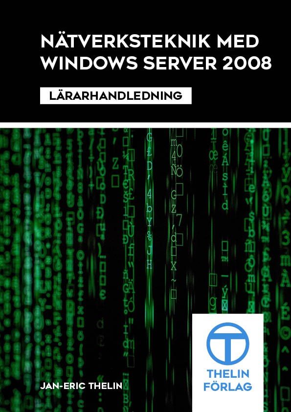 Nätverksteknik med Windows Server 2008 - Lärarhandledning