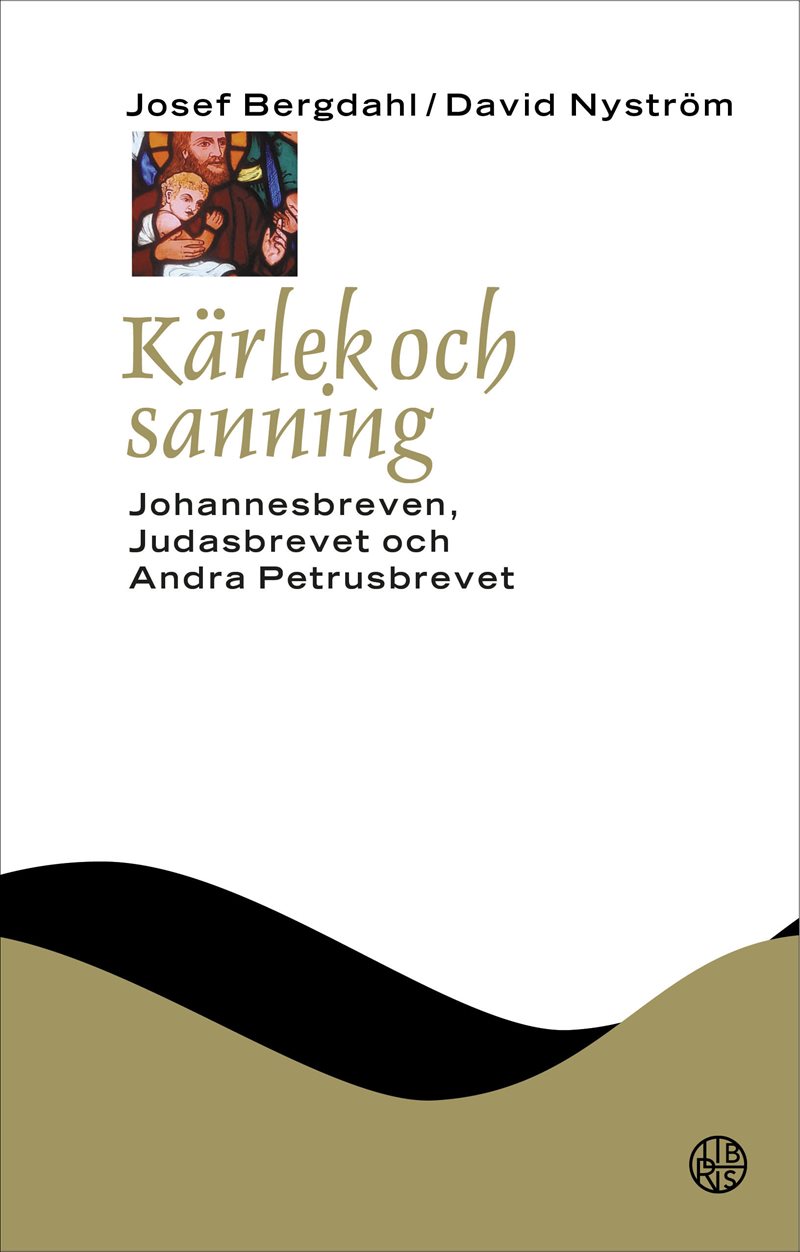 Kärlek och sanning : Johannesbreven, Judasbrevet och Andra Petrusbrevet