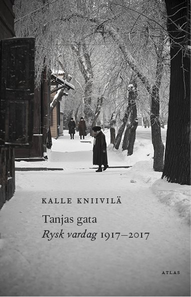 Tanjas gata : rysk vardag 1917-2017