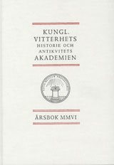 Kungl. Vitterhets historie och antikvitets akademien årsbok. 2006