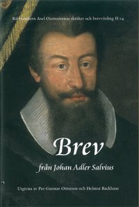 Rikskansleren Axel Oxenstiernas skrifter och brevväxling. Avd. 2. Bd 14, Brev från Johan Adler Salvius