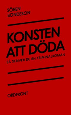 Konsten att döda : Så skriver du en kriminalroman