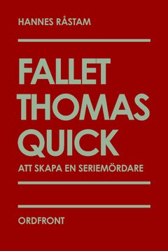 Fallet Thomas Quick : att skapa en seriemördare