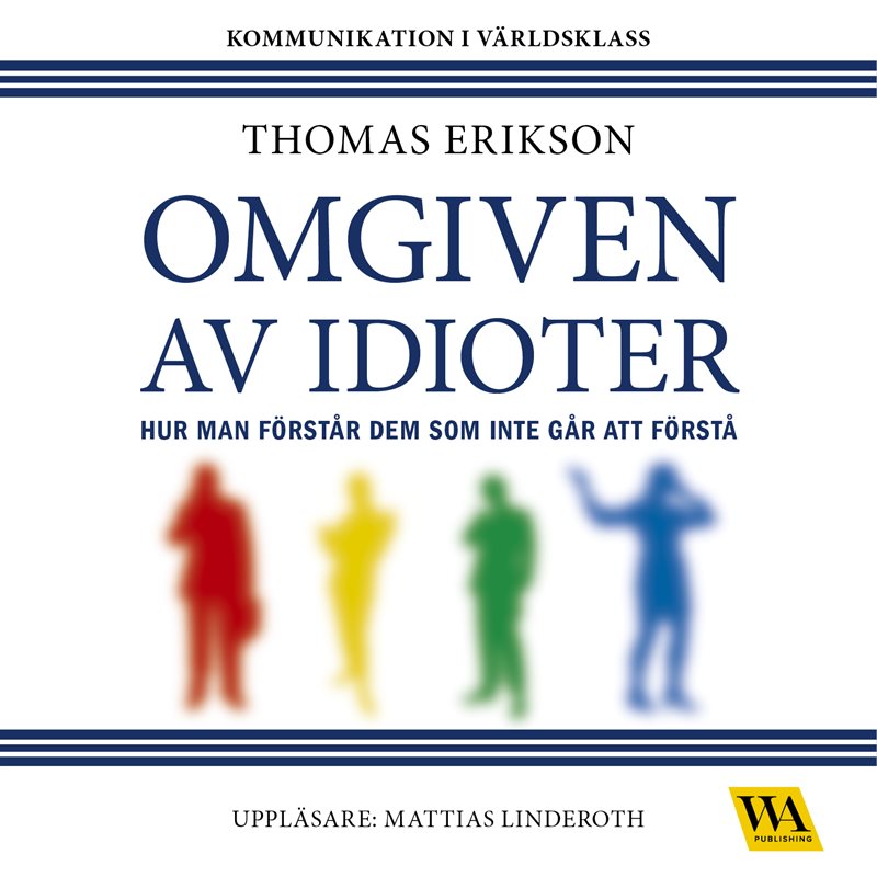 Omgiven av idioter : hur man förstår dem som inte går att förstå