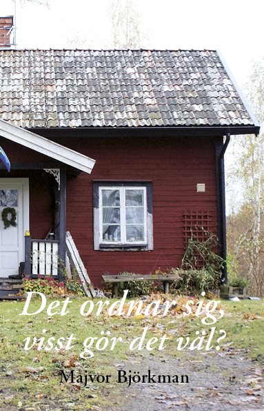 Det ordnar sig, visst gör det väl?