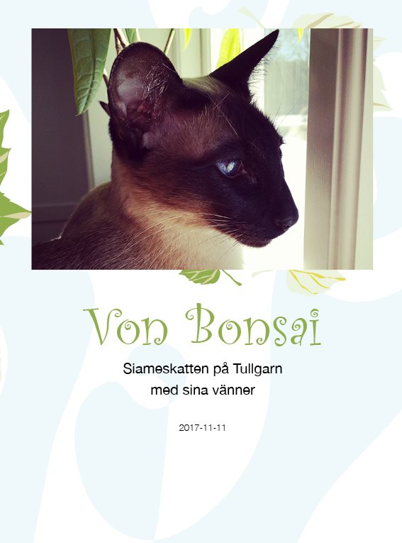 Von Bonsai : siameskatten på Tullgarn med sina vänner