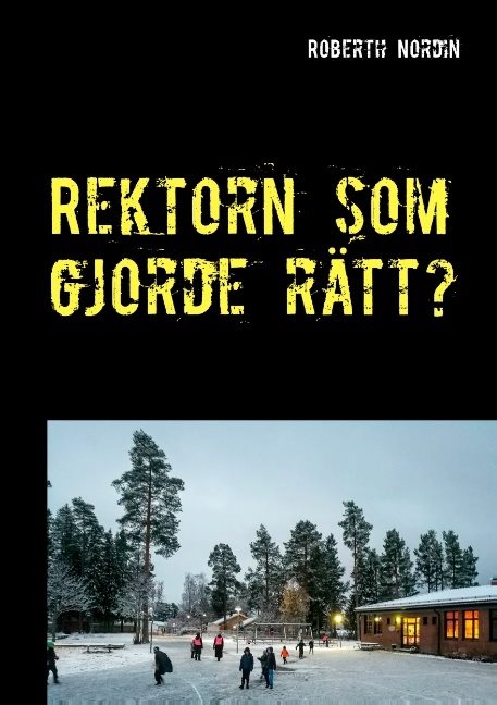 Rektorn som gjorde rätt? : en berättelse om motstånd, vingummi och mod