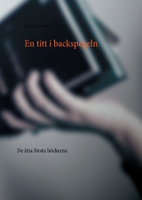 En titt i backspegeln : de åtta första böckerna