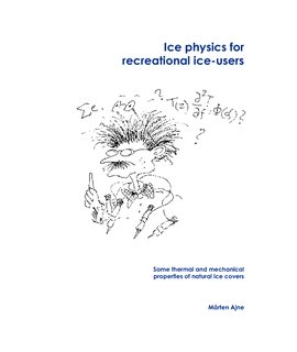 Ice physics for recreational ice-users : some thermal and mechanical properties of natural ice covers