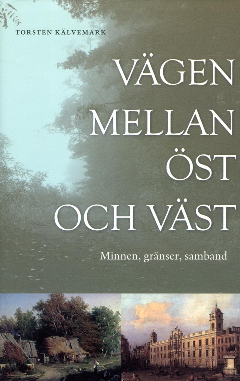 Vägen mellan öst och väst : minnen, gränser, samband