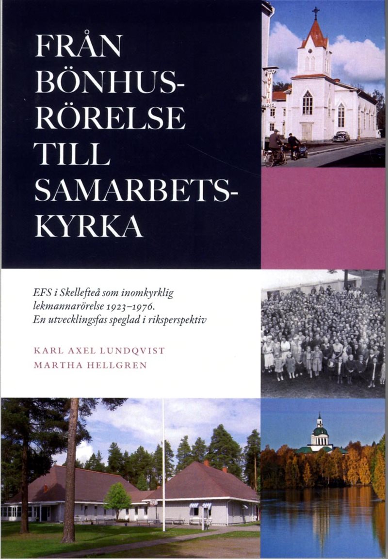 Från bönhusrörelse till samarbetskyrka : EFS i Skellefteå som inomkyrklig lekmannarörelse 1923-1976 : en utvecklingsfas speglad i riksperspektiv