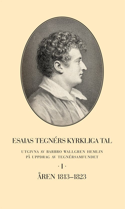 Esaias Tegnérs kyrkliga tal. Del I, Åren 1813-1823