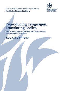 Reproducing languages, translating bodies : approaches to speech, translation and cultural identity in early European sound film