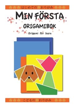 Min första origamibok : origami för barn