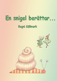 En snigel berättar...