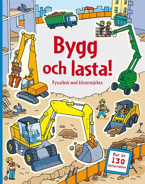 Bygg och lasta : pysselbok med klistermärken