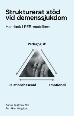 Strukturerat stöd vid demenssjukdom : handbok i PER-modellen®