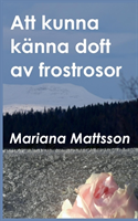 Att kunna känna doft av frostrosor : en hortikulturell berättelse om att skörda frukten av radikala livsval
