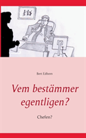Vem bestämmer egentligen? : chefen?