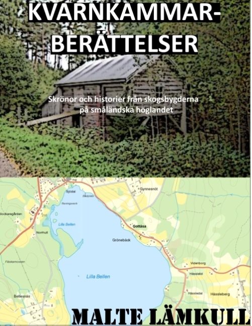 Kvarnkammarberättelser : skrönor och historier från skogsbygderna på småländska höglandet