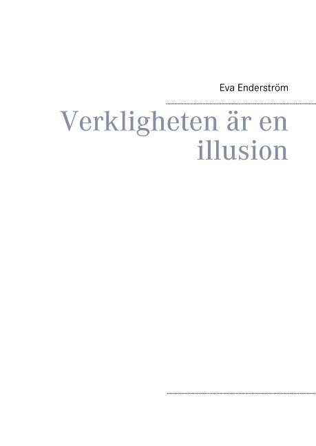 Verkligheten är en illusion : Verkligheten är en illusion