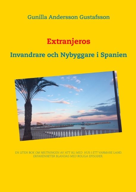 Extranjeros : Invandrare och Nybyggare i Spanien