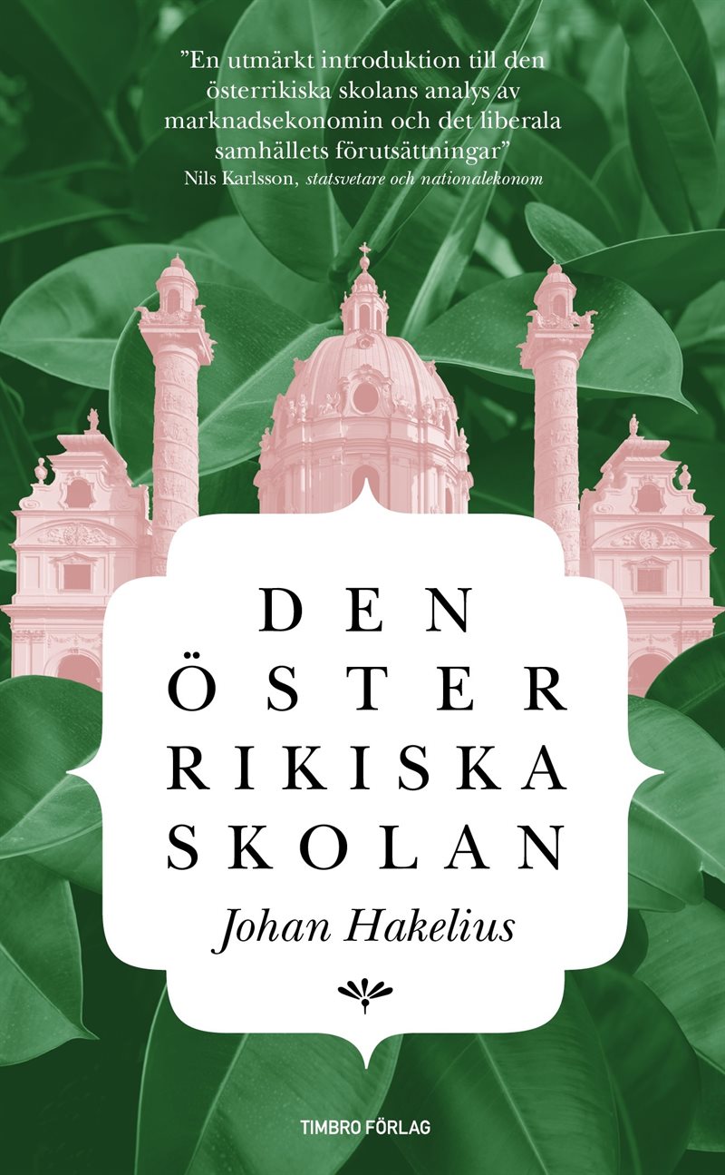 Den österrikiska skolan : Introduktion till en humansitisk nationalekonomi