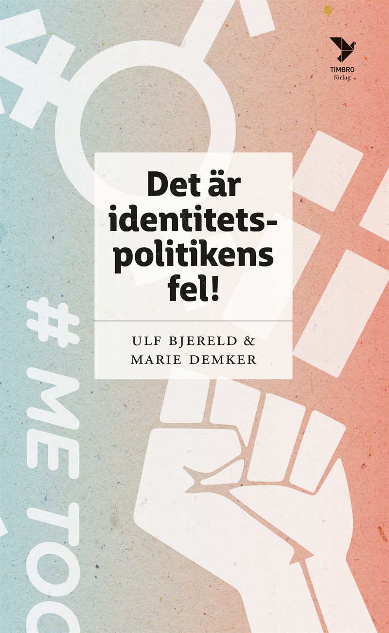 Det är identitetspolitikens fel!