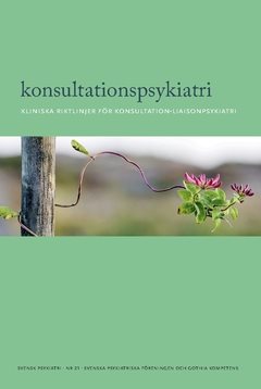 Konsultationspsykiatri : kliniska riktlinjer för konsultation-liasonpsykiatri