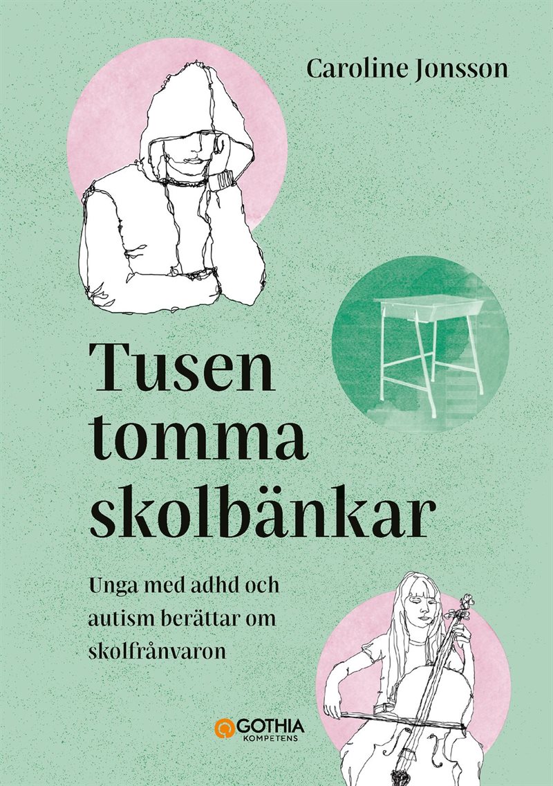 Tusen tomma skolbänkar : unga med adhd och autism berättar om skolfrånvaron