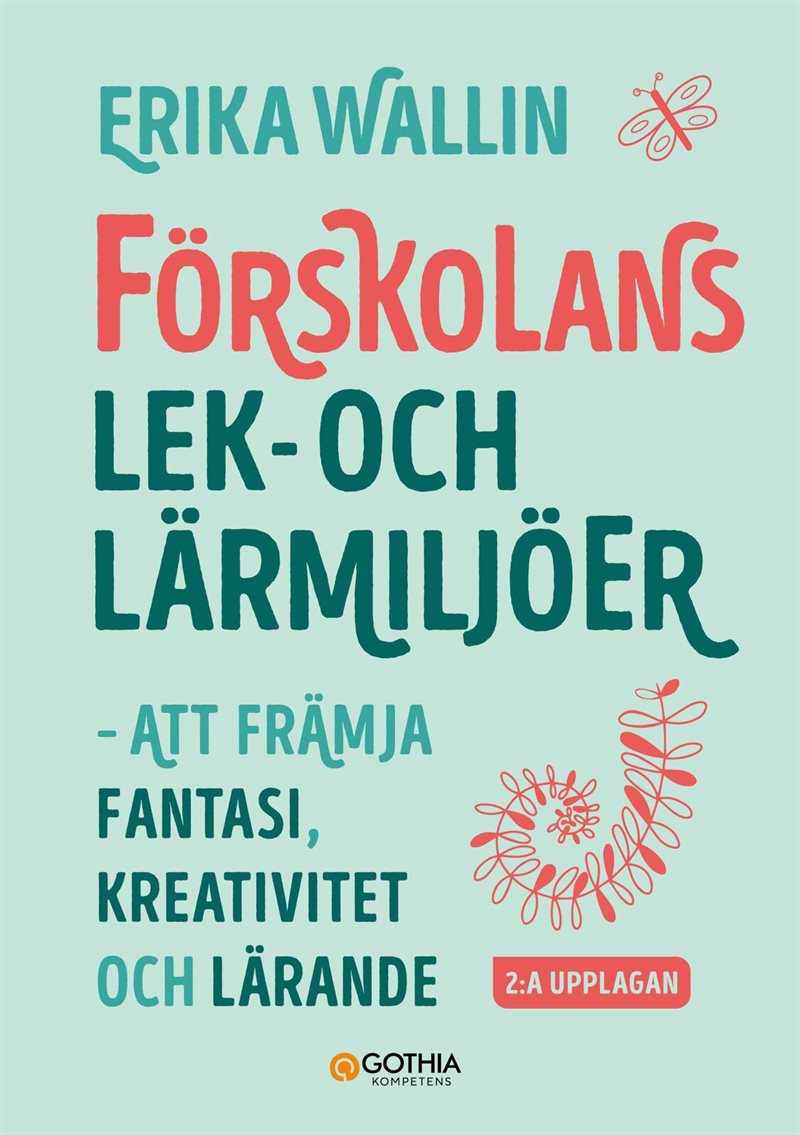 Förskolans lek- och lärmiljöer : att främja fantasi, kreativitet och lärande