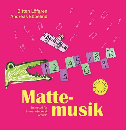 Mattemusik : En metod för ämnesintegrerat lärande