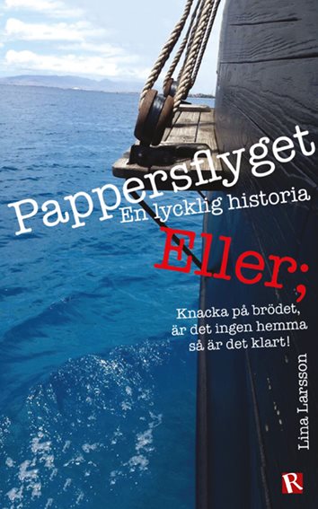 Pappersflyget : en lycklig historia ; eller, knacka på brödet, är det ingen hemma så är det klart!