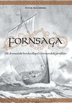 Fornsaga : Ett dramatiskt bordsrollspel i fornnordisk järnålder