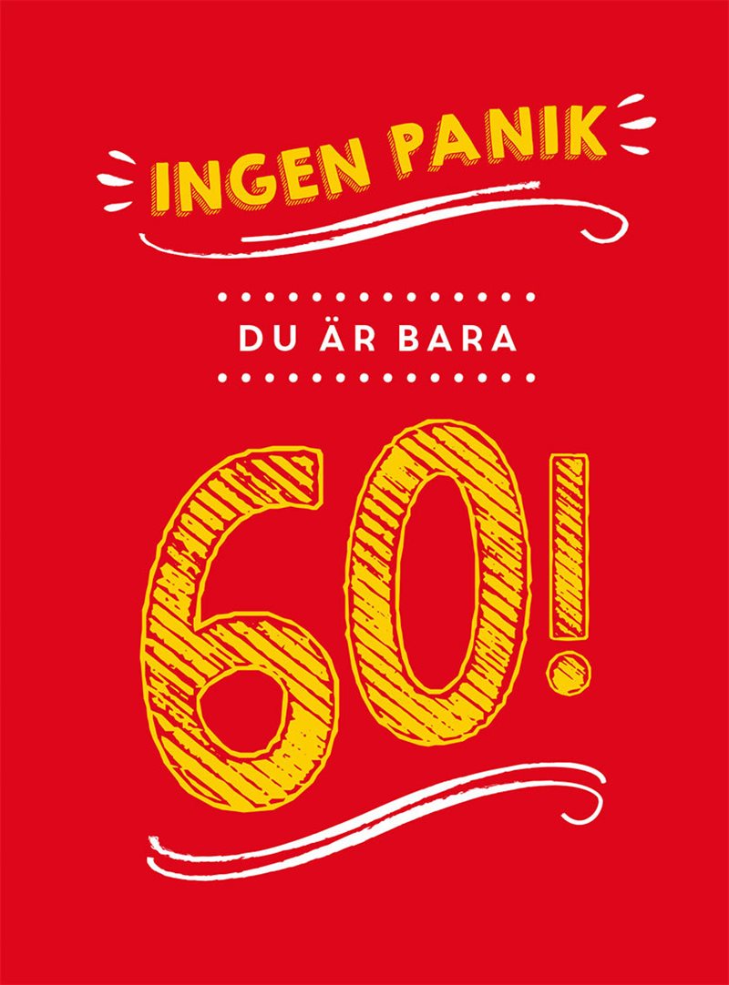 Ingen panik, du är bara 60!