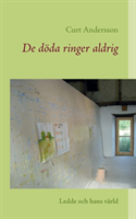 De döda ringer aldrig : Ledde och hans värld
