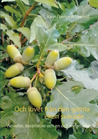 Och lövet från den gamla eken svarade ... : Noveller, berättelser och en oc