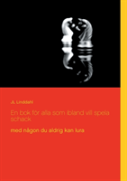 En bok för alla som ibland vill spela schack : med någon du aldrig kan lura