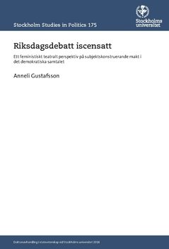 Riksdagsdebatt iscensatt : ett feministiskt teatralt perspektiv på subjektskonstruerande makt i det demokratiska samtalet