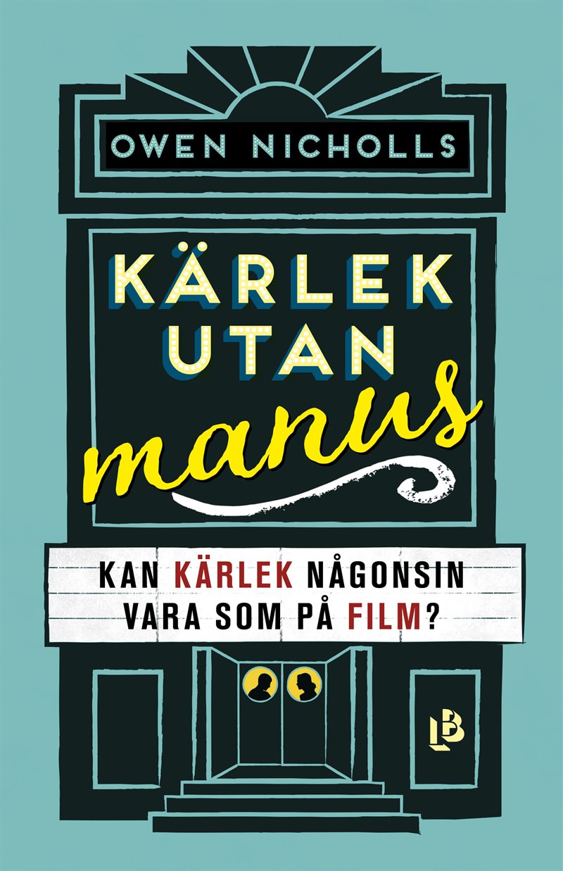 Kärlek utan manus : kan kärlek någonsin vara som på film?