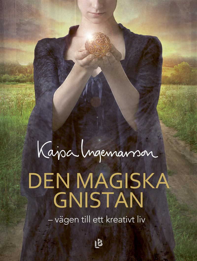 Den magiska gnistan : vägen till ett kreativt liv