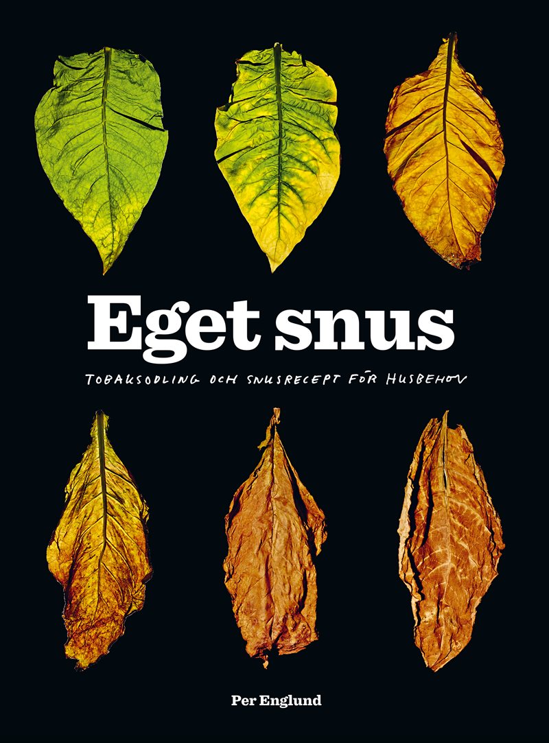 Eget snus : Tobaksodling och snusrecept för husbehov